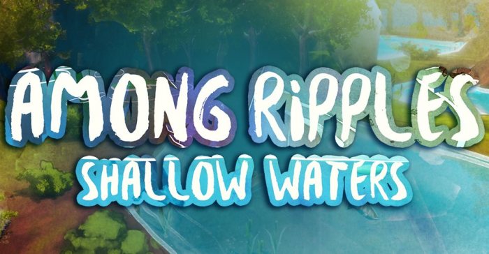 Among Ripples: Shallow Waters v16.06.2020