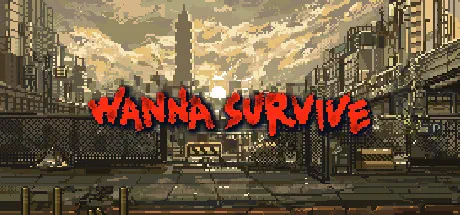 Wanna Survive v25.01.2023