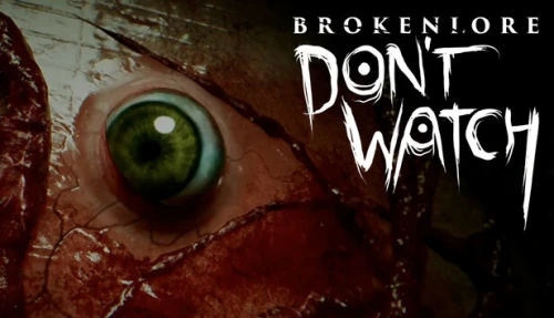 BrokenLore: DON'T WATCH