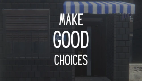 Make Good Choices