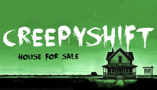Creepy Shift: House For Sale