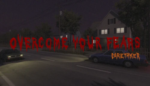 Overcome Your Fears - Caretaker