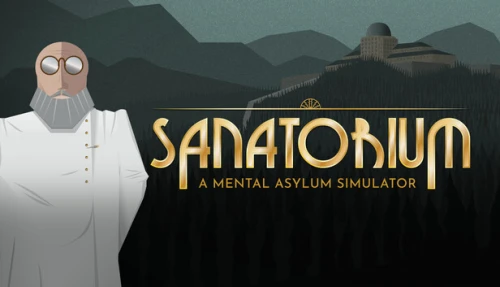 Sanatorium - A Mental Asylum Simulator