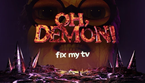 OH DEMON! Fix my TV