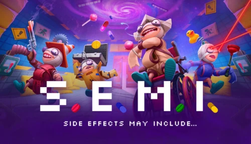 S.E.M.I. – Side Effects May Include...