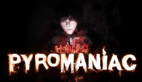 Pyromaniac