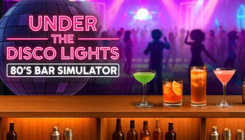 Under the Disco Lights - 80's Bar Simulator