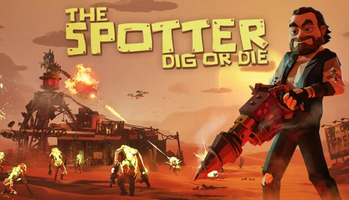 The Spotter: Dig or Die